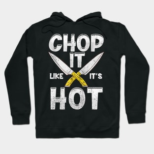 Chop It Like It's Hot Hoodie